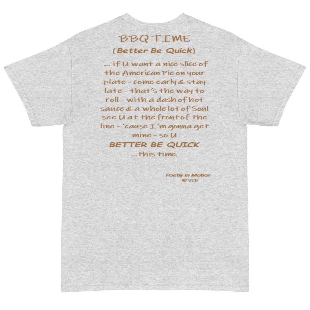 Better Be Quick (BBQ Time) -  Short Sleeve T-Shirt
