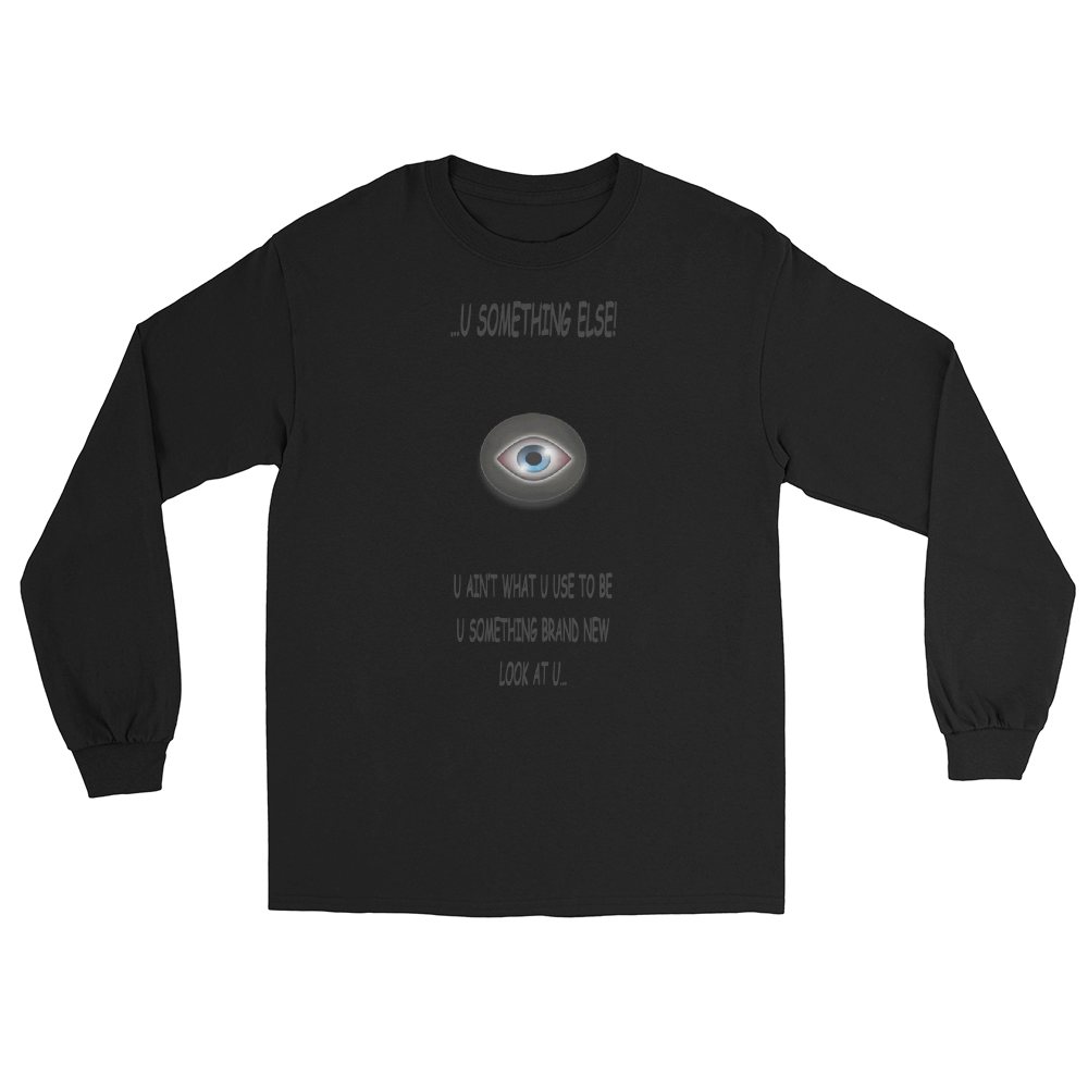 ...U Something Else! - Long Sleeve T