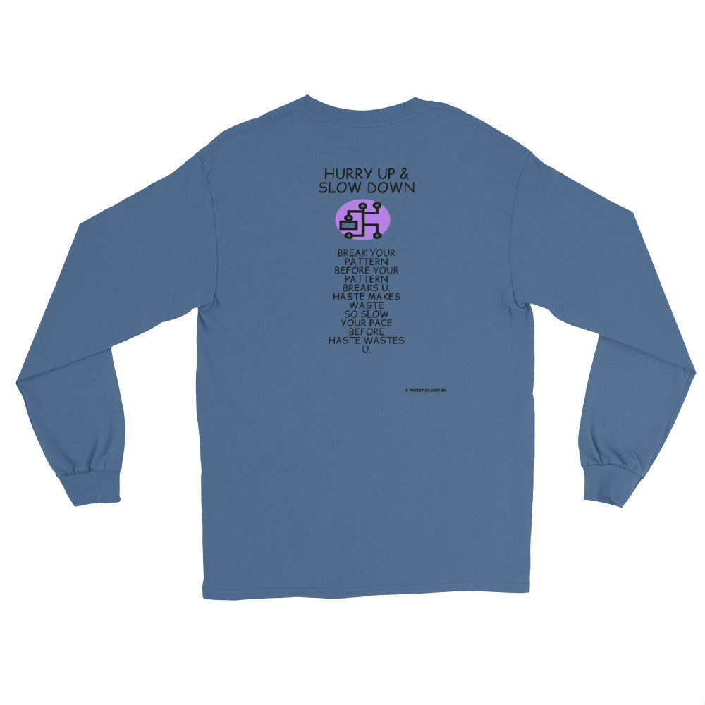 Hurry Up & Slow Down - Long Sleeve T