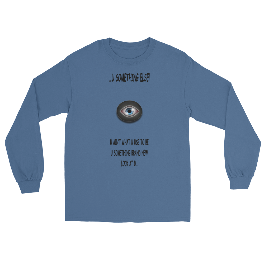 ...U Something Else! - Long Sleeve T
