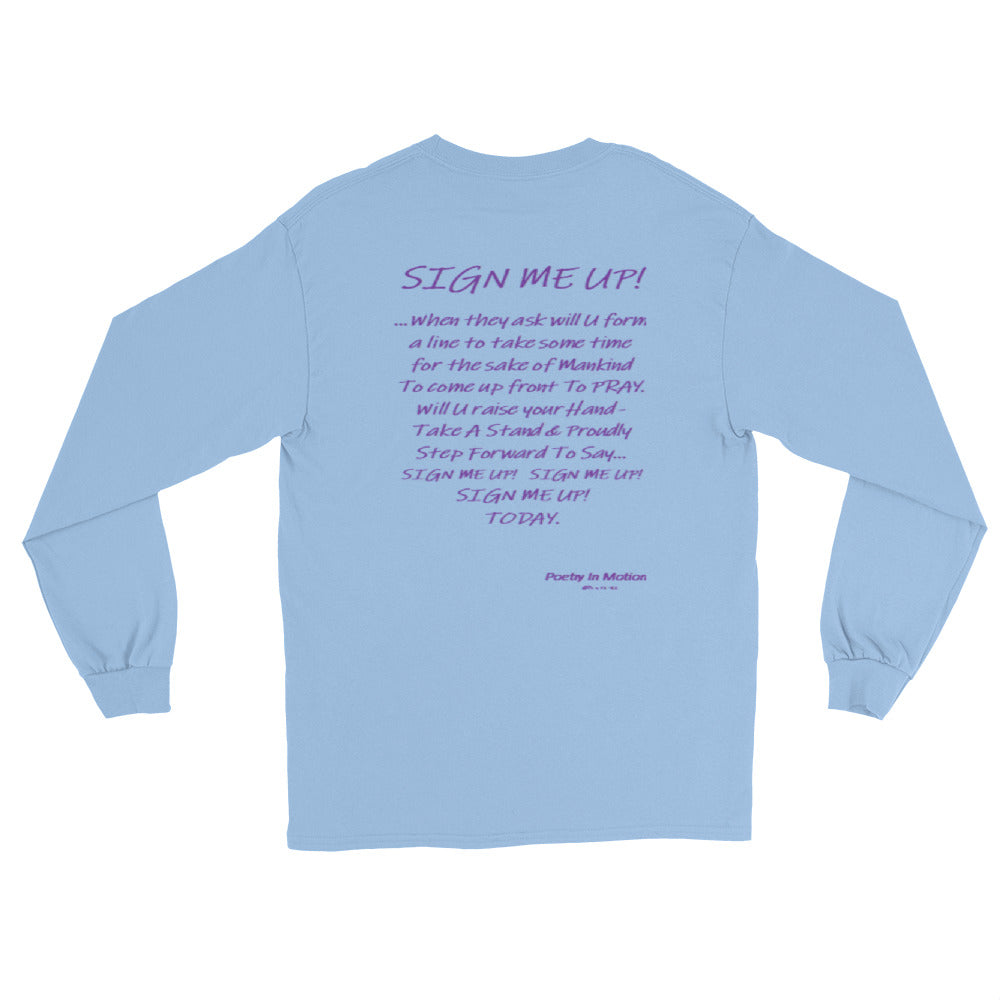 SIGN ME UP! - Long Sleeve Shirt