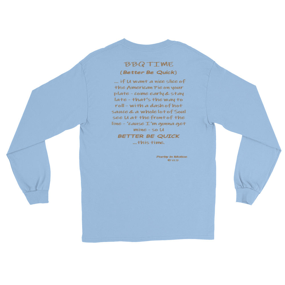 Better Be Quick (BBQ Time) -  Long Sleeve T Shirt