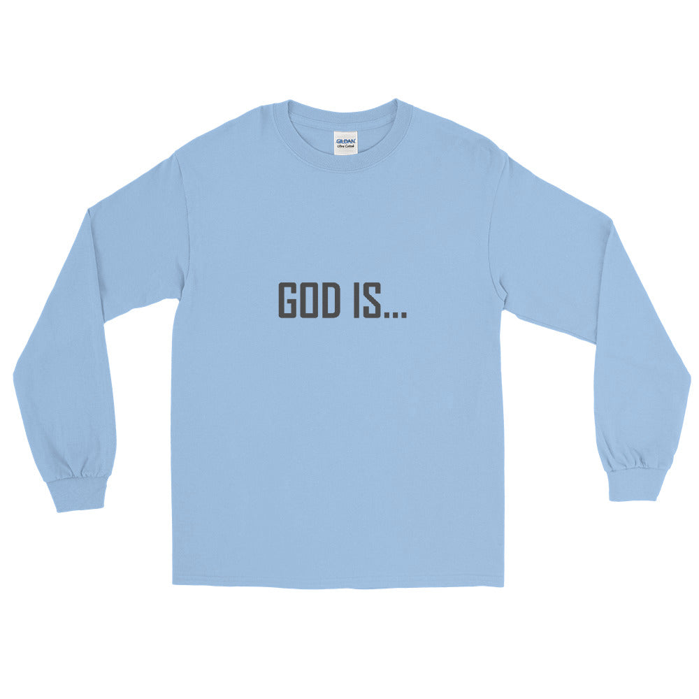 God is...  Long Sleeve T
