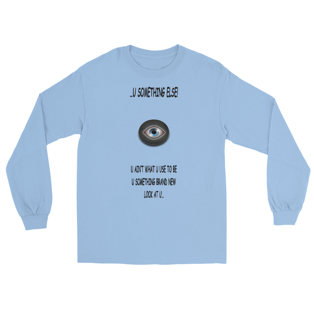 ...U Something Else! - Long Sleeve T