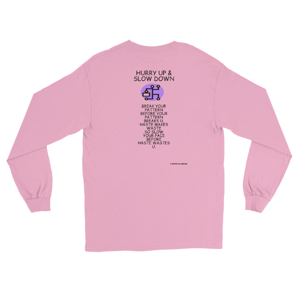 Hurry Up & Slow Down - Long Sleeve T