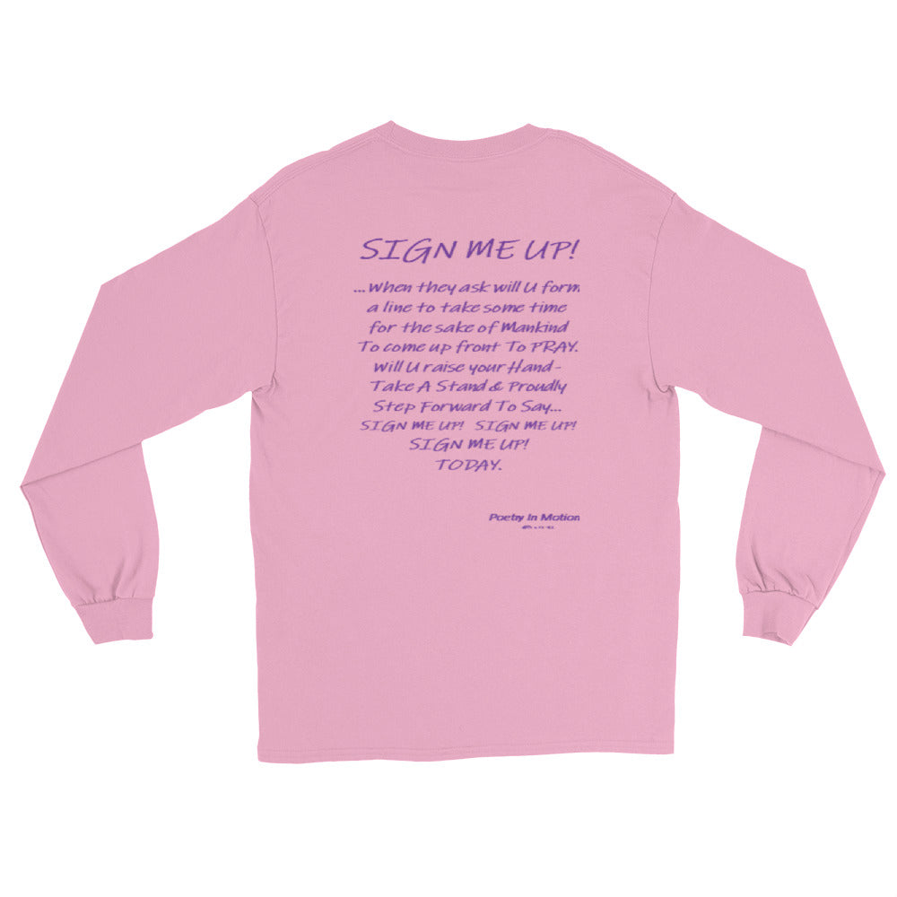 SIGN ME UP! - Long Sleeve Shirt