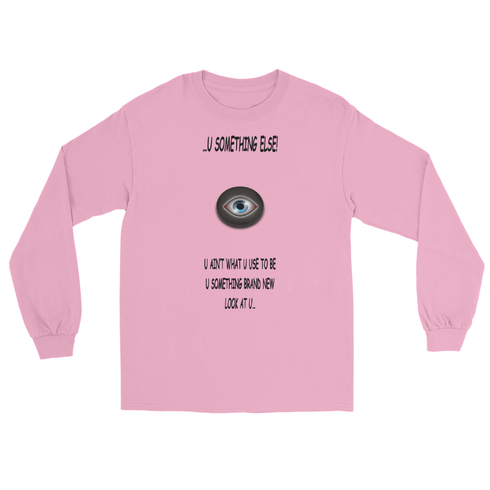 ...U Something Else! - Long Sleeve T