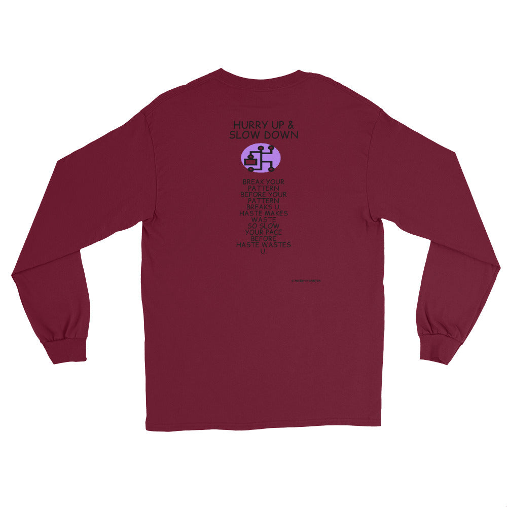 Hurry Up & Slow Down - Long Sleeve T