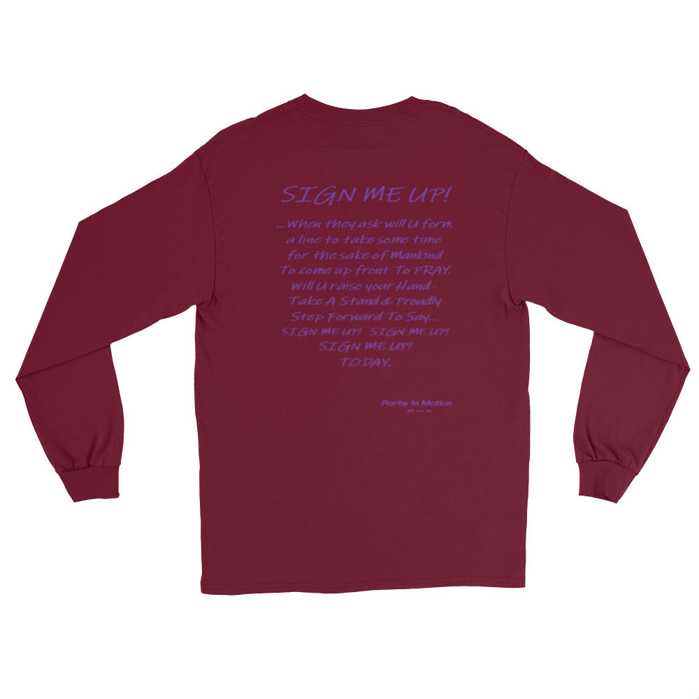 SIGN ME UP! - Long Sleeve Shirt