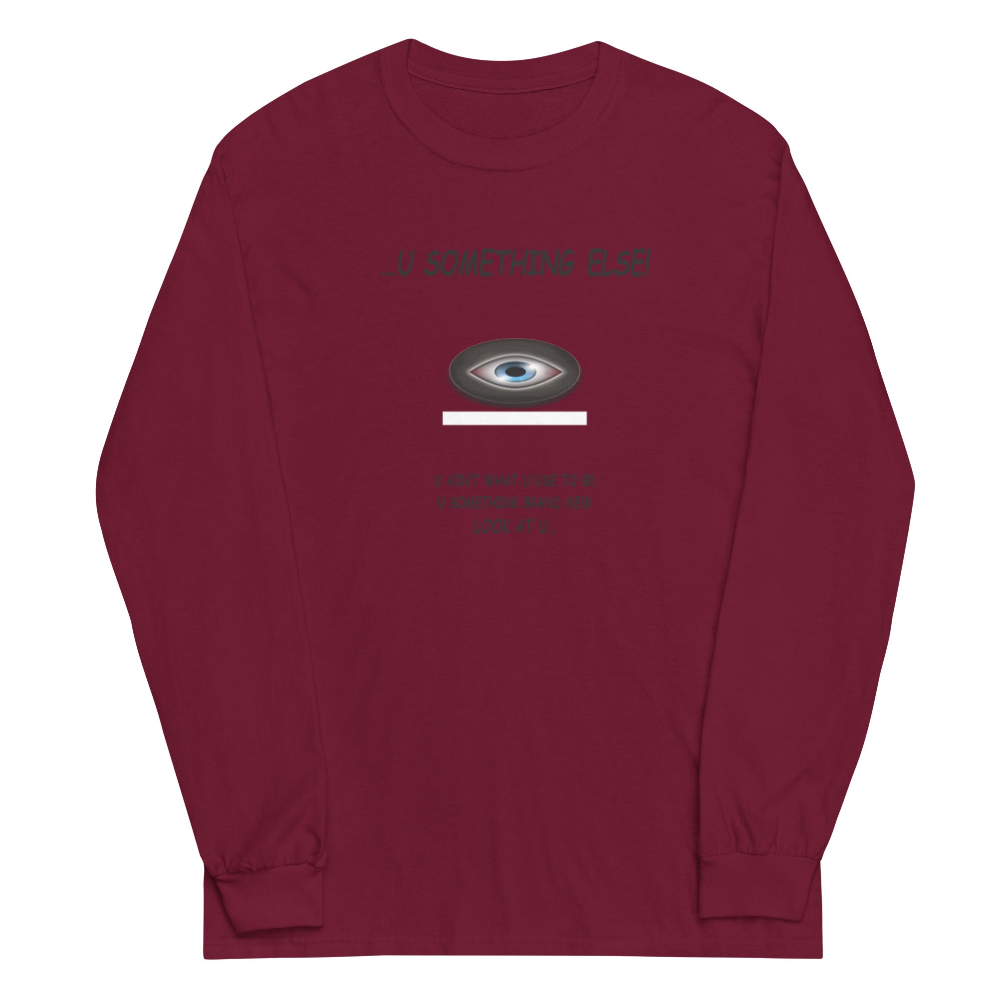 ...U Something Else! - Long Sleeve T