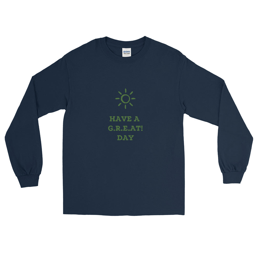 Have A G.R.E.A.T. Day -  Long Sleeve T