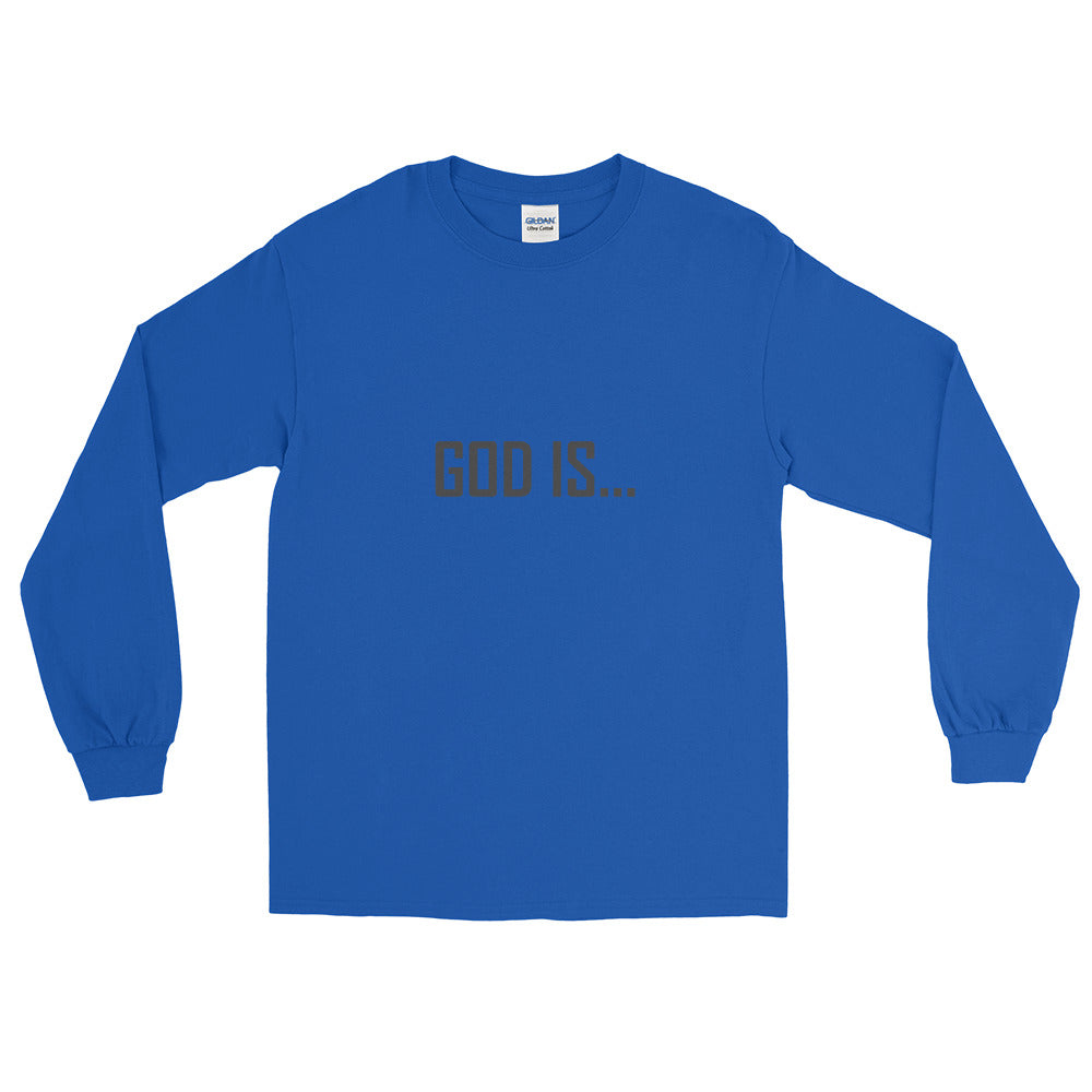 God is...  Long Sleeve T