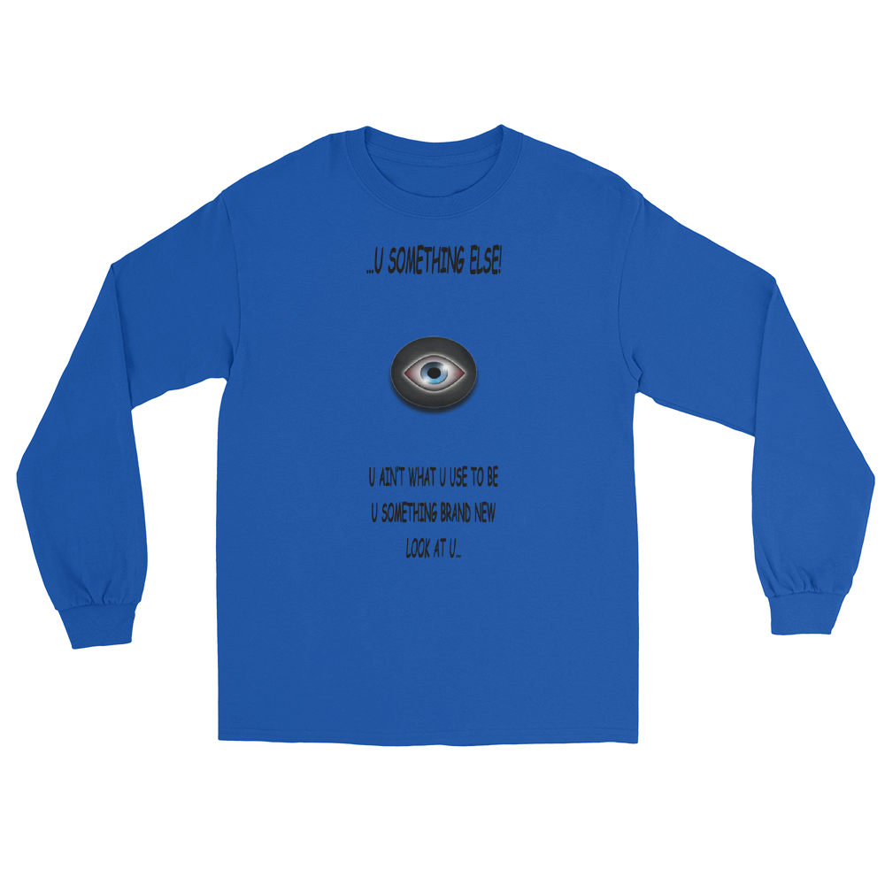 ...U Something Else! - Long Sleeve T