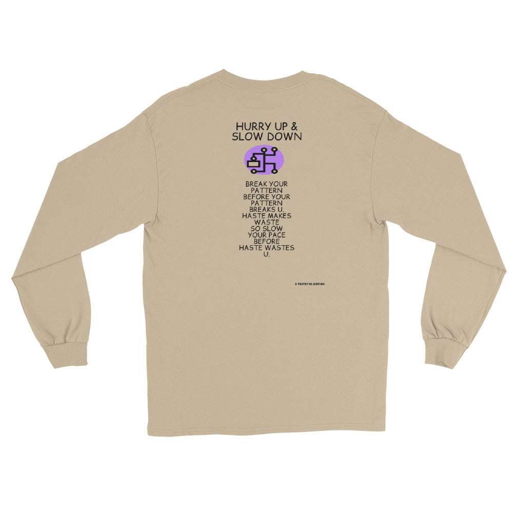 Hurry Up & Slow Down - Long Sleeve T