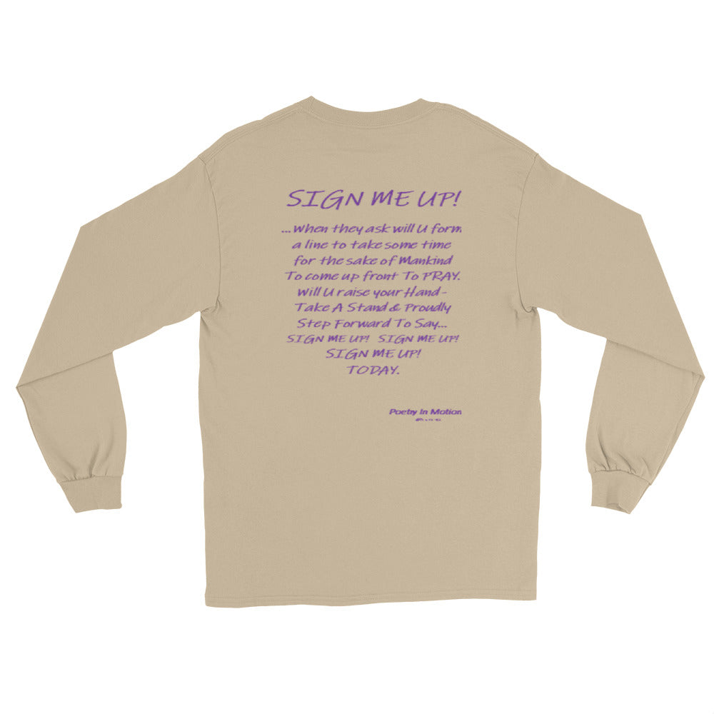 SIGN ME UP! - Long Sleeve Shirt