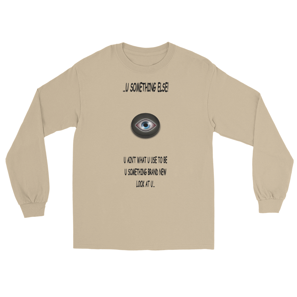 ...U Something Else! - Long Sleeve T