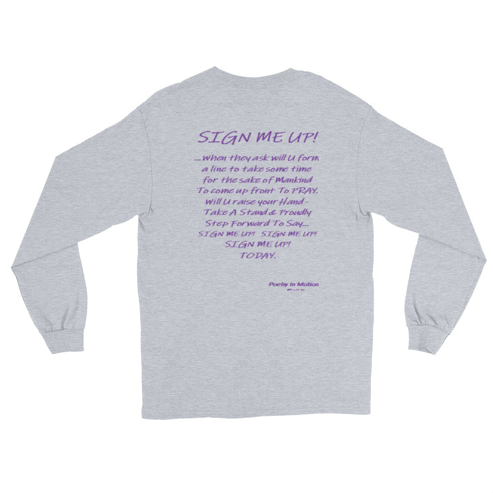 SIGN ME UP! - Long Sleeve Shirt