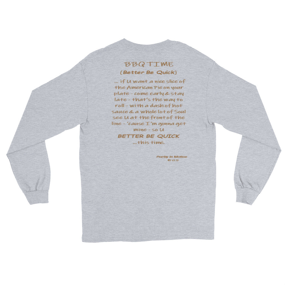 Better Be Quick (BBQ Time) -  Long Sleeve T Shirt