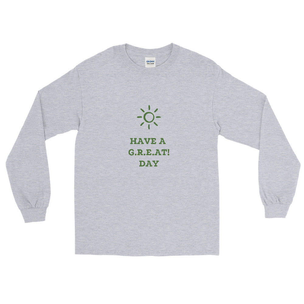 Have A G.R.E.A.T. Day -  Long Sleeve T
