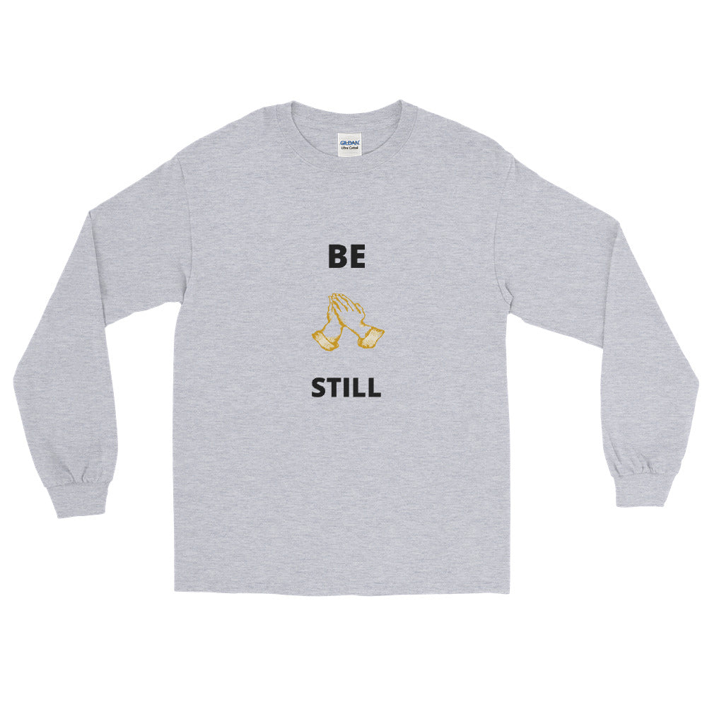 Be Still -  Long Sleeve T