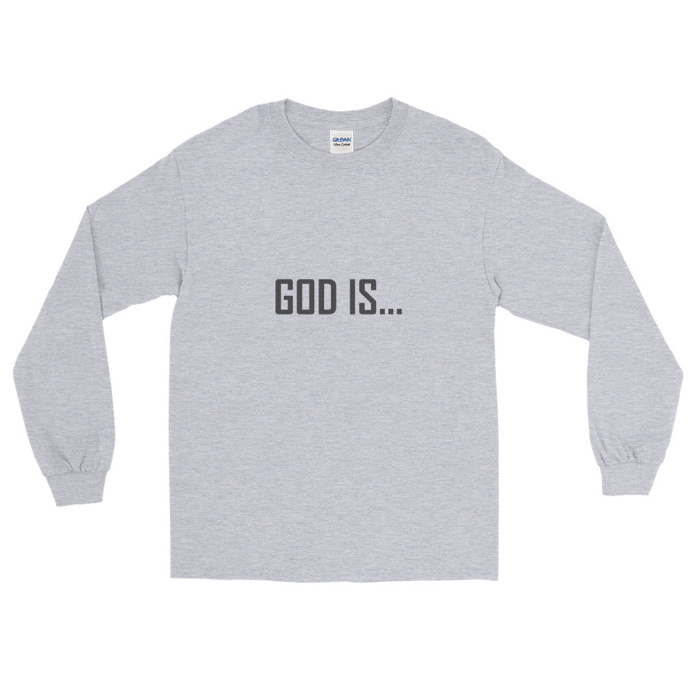 God is...  Long Sleeve T