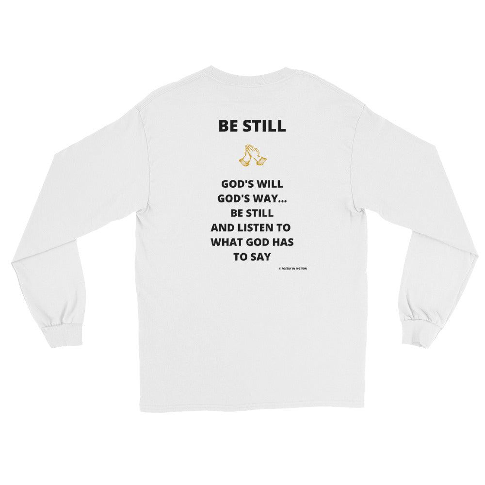 Be Still -  Long Sleeve T