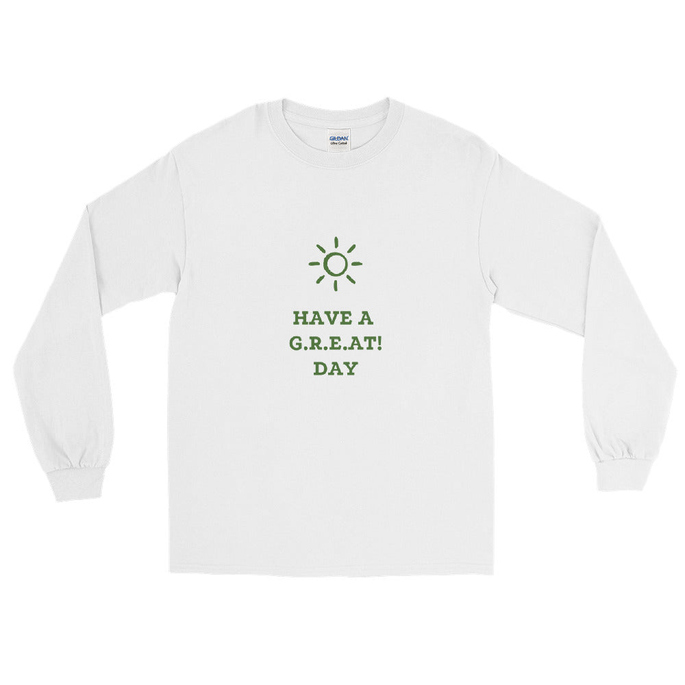 Have A G.R.E.A.T. Day -  Long Sleeve T