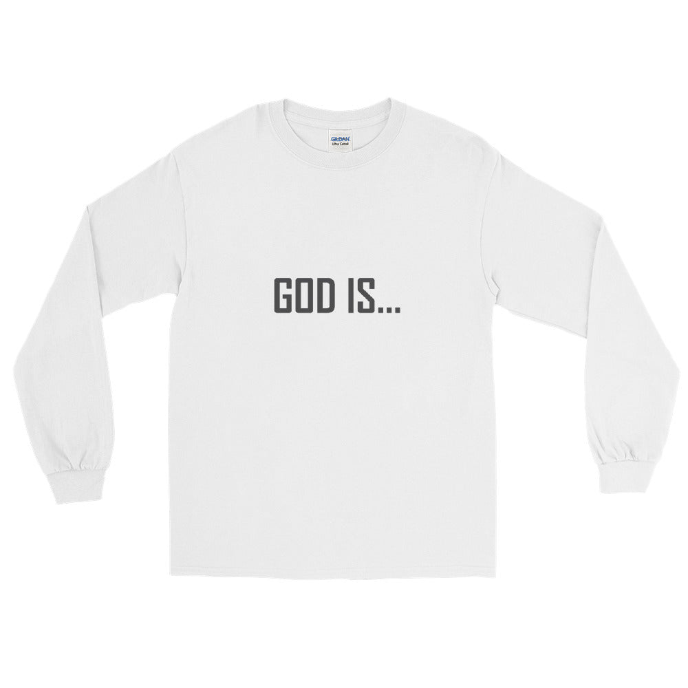 God is...  Long Sleeve T