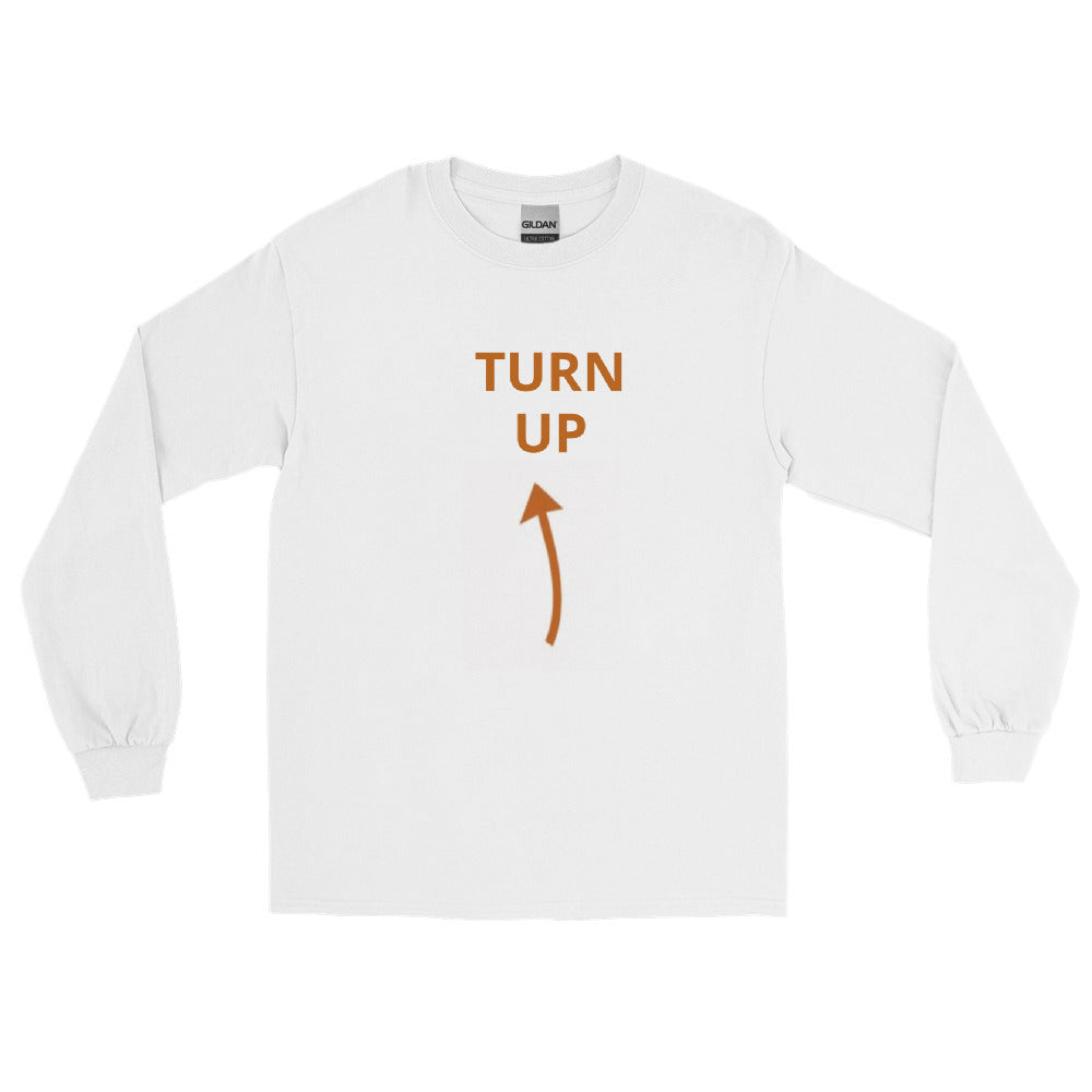 TURN UP -  Long Sleeve Shirt