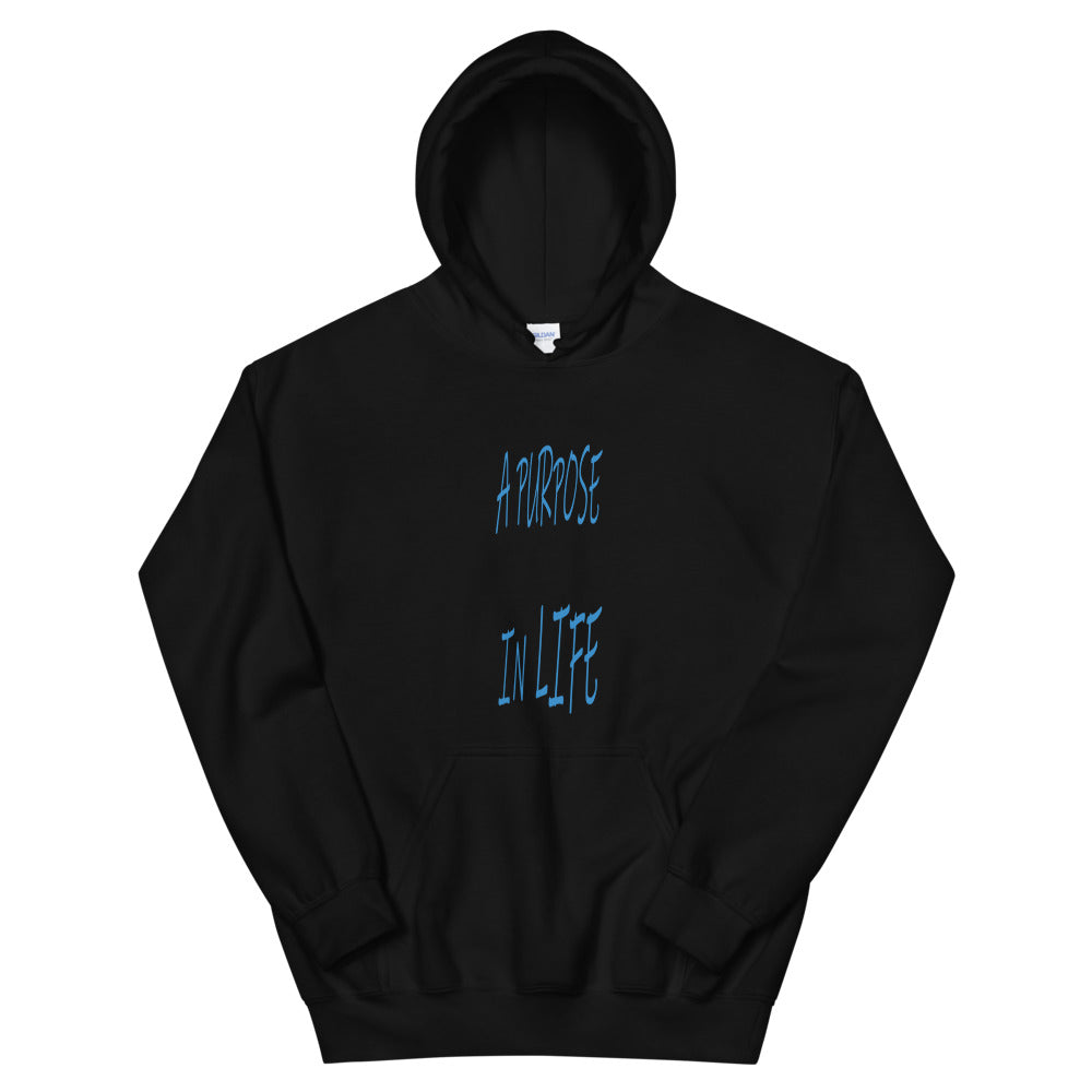 A Purpose In Life - Unisex Hoodie