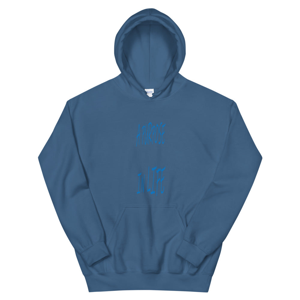 A Purpose In Life - Unisex Hoodie