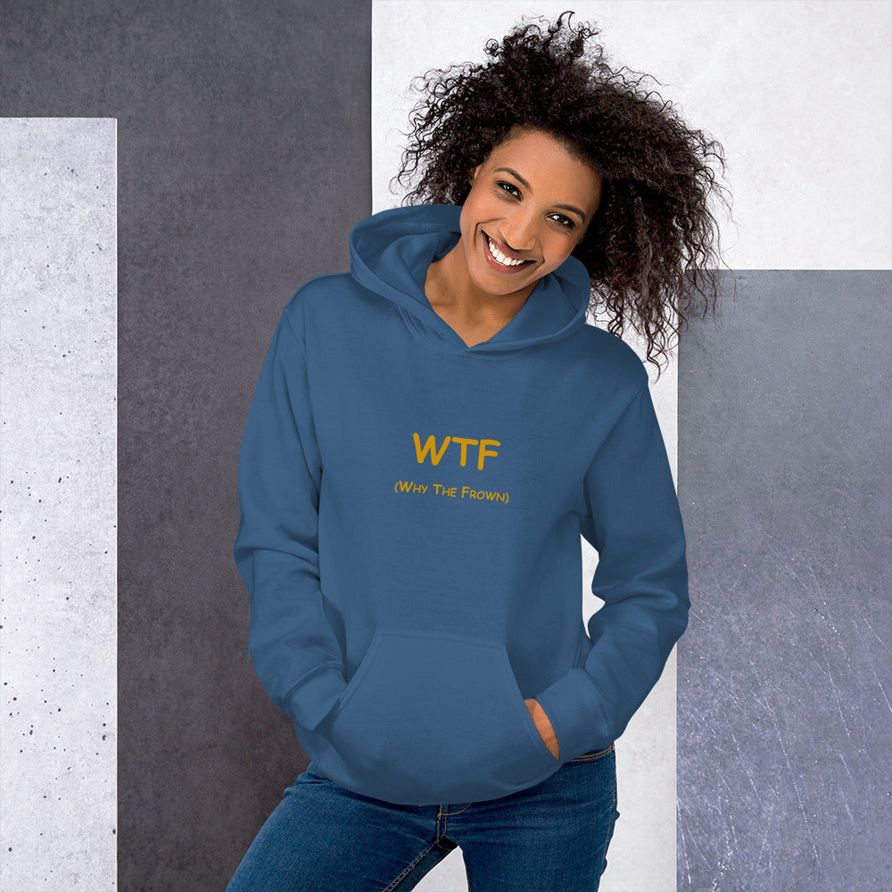 WTF (Why The Frown)  Unisex Hoodie
