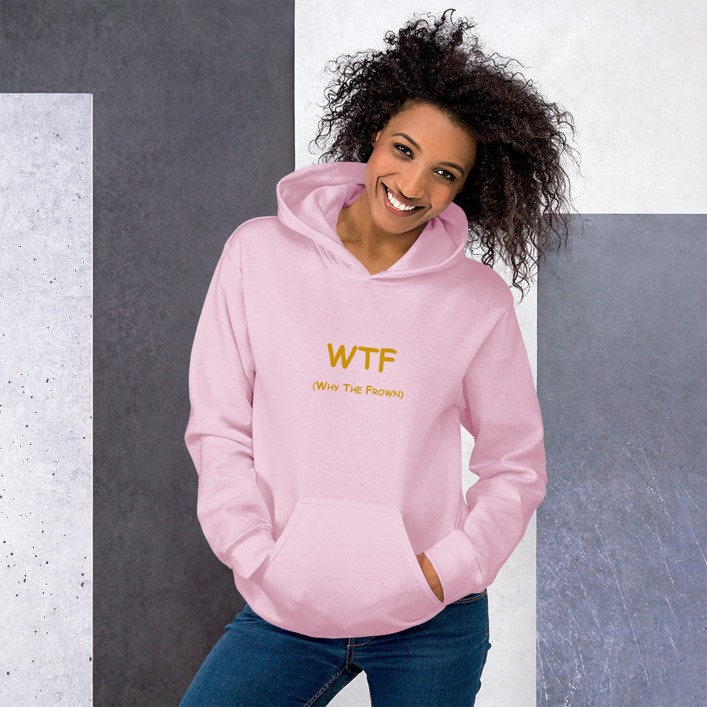 WTF (Why The Frown)  Unisex Hoodie