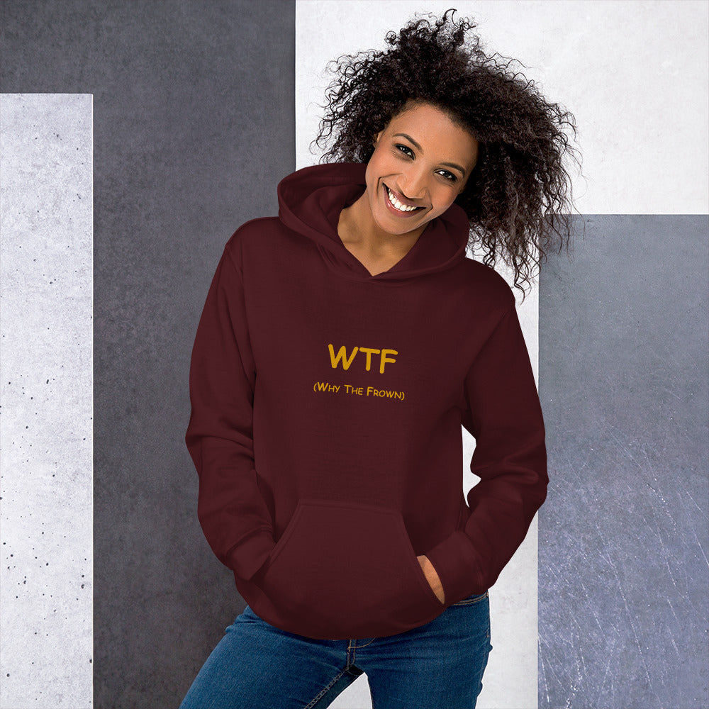 WTF (Why The Frown)  Unisex Hoodie