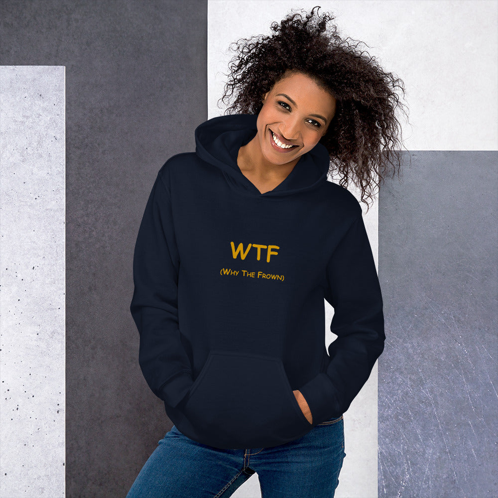 WTF (Why The Frown)  Unisex Hoodie