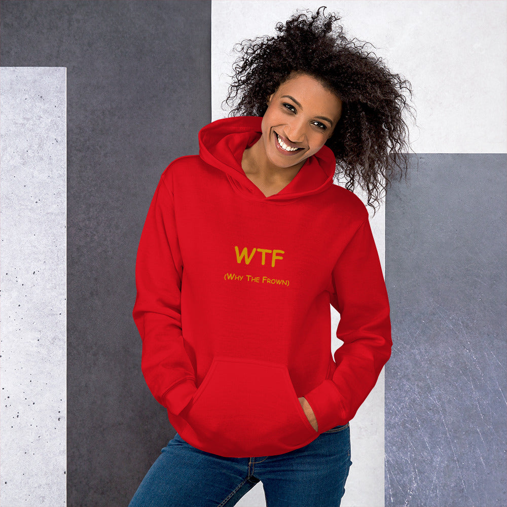 WTF (Why The Frown)  Unisex Hoodie