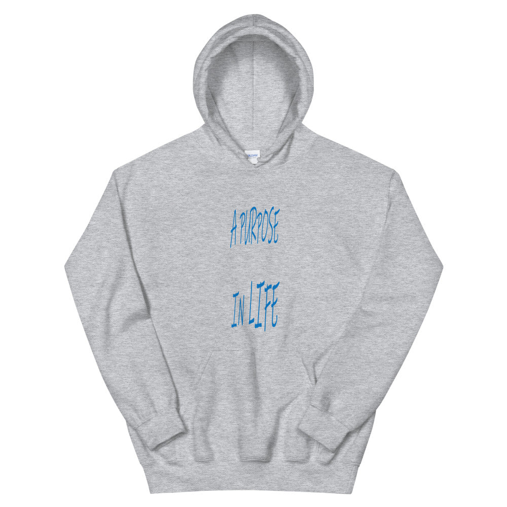 A Purpose In Life - Unisex Hoodie