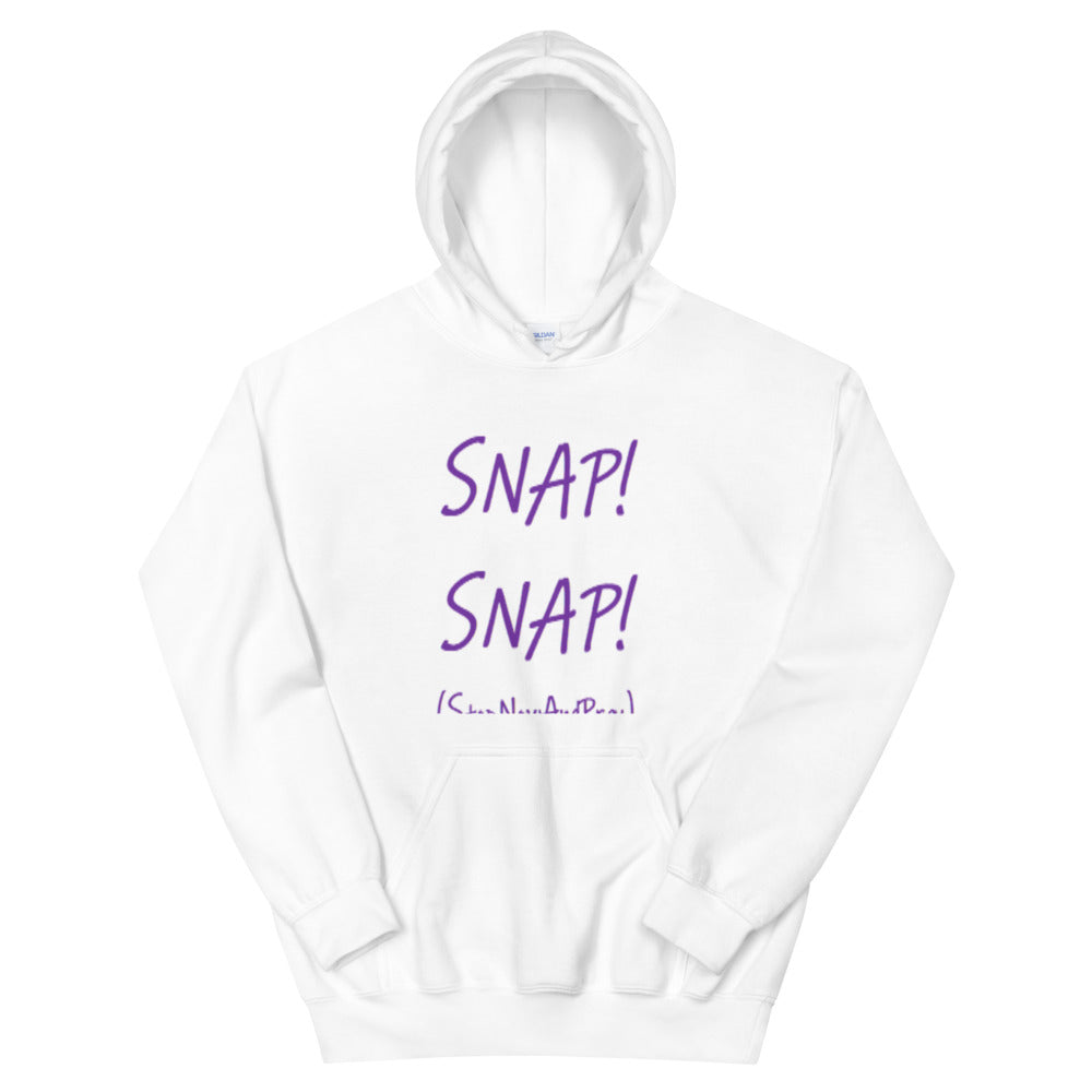 SNAP! SNAP! (Stop Now And Pray) - Unisex Hoodie