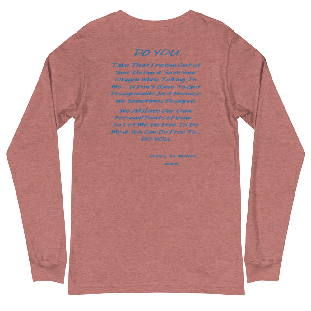 Do You - Unisex Long Sleeve Tee