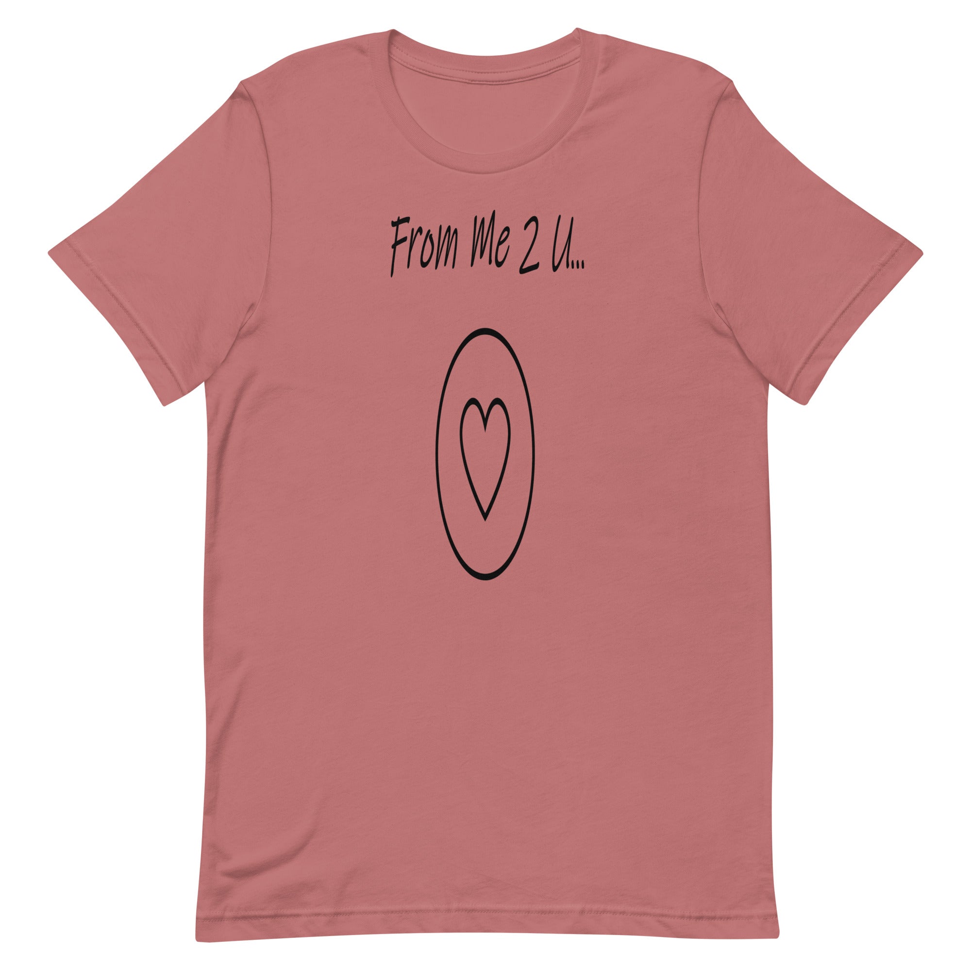 FROM ME 2 U...    Unisex t-shirt